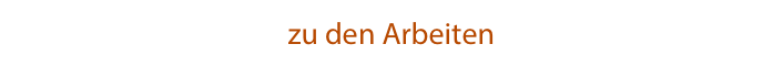 zu den Arbeiten